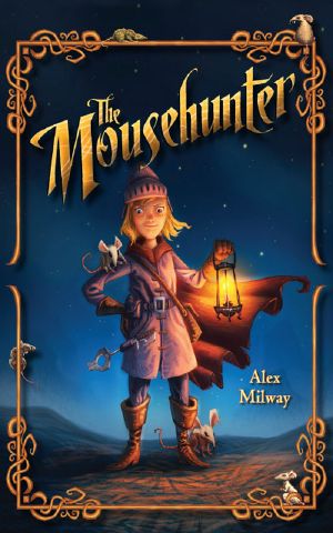 [The Mousehunter Trilogy 01] • The Mousehunter